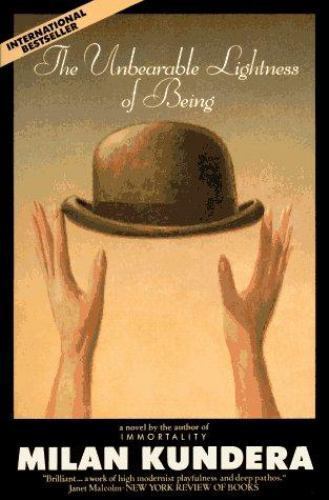 The Unbearable Lightness of Being by Milan Kundera; Milan Kundera The Unbearable Lightness of Being by Milan Kundera; Milan Kundera