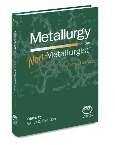 Metallurgy for the Non-Metallurgist, Hardcover, by Arthur C. Re - 9781615038213 Metallurgy for the Non-Metallurgist, Hardcover, by Arthur C. Re - 9781615038213