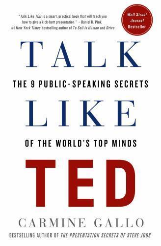 Talk Like TED : The 9 Public-Speaking Secrets of the World\'s Top Minds by...