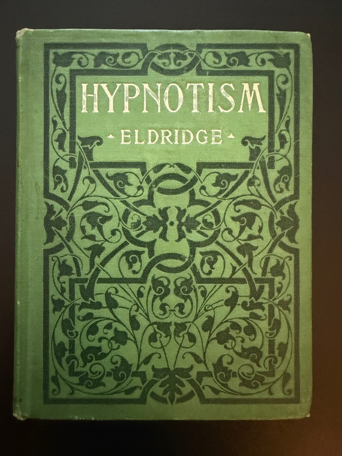 Vintage Hypnotism Its Uses and Abuses by Edward H. Eldridge Penn Publishing 1916