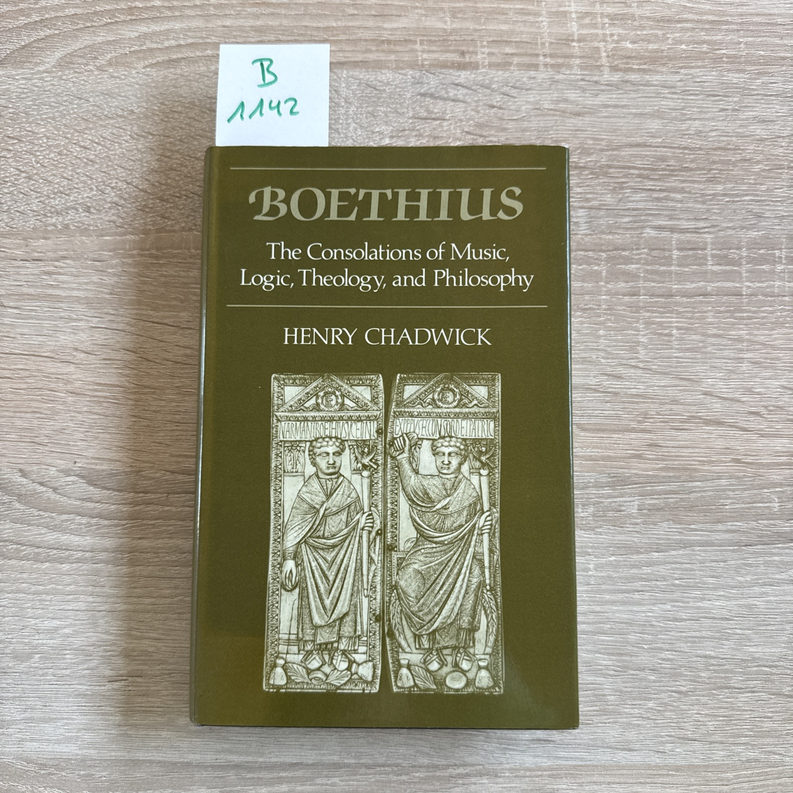 BOETHIUS. THE CONSOLATIONS OF MUSIC LOGIC THEOLOGY. CHADWICK HENRY 1981