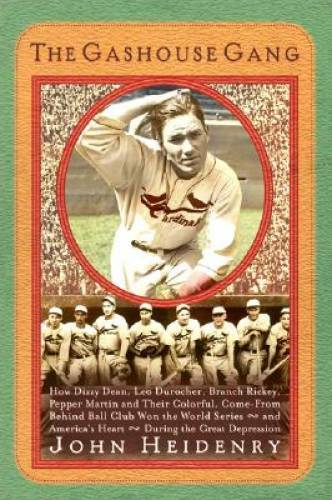 The Gashouse Gang: How Dizzy Dean, Leo Durocher, Branch Rickey, Pepper Ma - GOOD The Gashouse Gang: How Dizzy Dean, Leo Durocher, Branch Rickey, Pepper Ma - GOOD