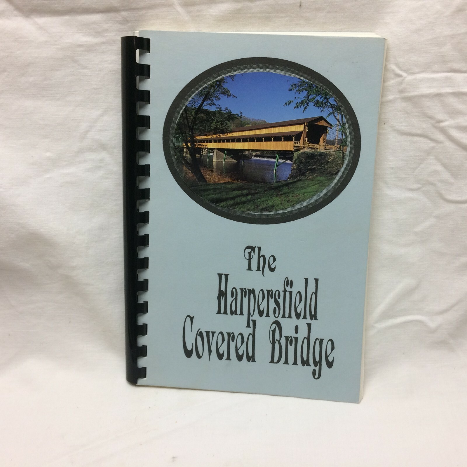 The Harpersfield Covered Bridge Book Harpersfield Township Ohio