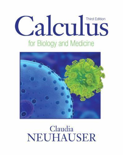Calculus For Biology and Medicine (3rd Edition) (Calculus for Life Sciences... Calculus For Biology and Medicine (3rd Edition) (Calculus for Life Sciences...