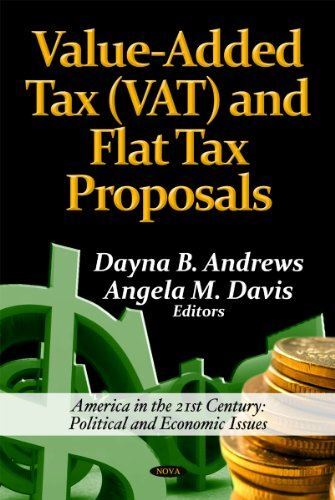 Value-Added Tax (VAT) and Flat Tax Proposals (American Political