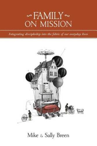 Family on Mission - Paperback By Breen, Mike - VERY GOOD Family on Mission - Paperback By Breen, Mike - VERY GOOD