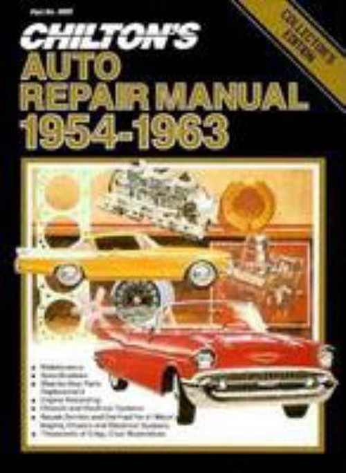 Chilton\'s Auto Repair Manual, 1954-1963 Chilton Automotive Editor