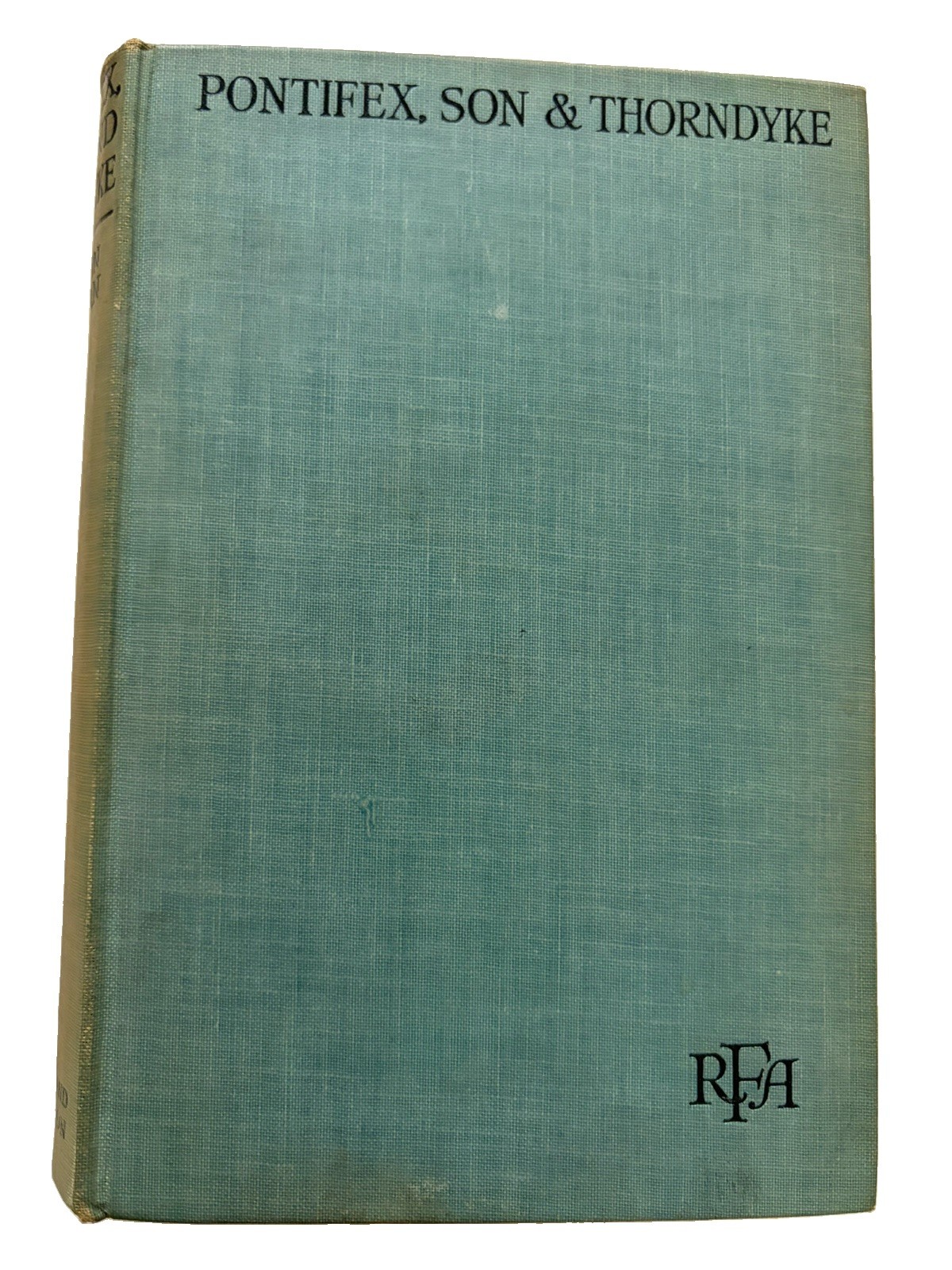 (1st Printing) Pontifex, Son, and Thorndyke by R. Austin Freeman 1931 HC