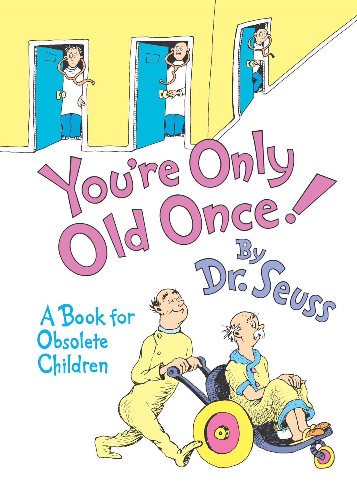 You're Only Old Once: A Book for Obsolete Children You're Only Old Once: A Book for Obsolete Children