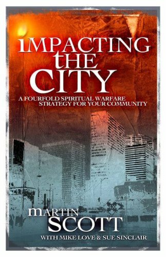 Impacting the City: A Fourfold Spiritual Warfare Strategy for Yo