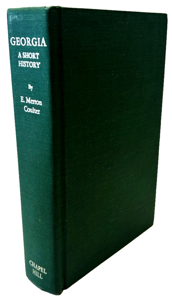 Vtg GEORGIA A SHORT HISTORY Chapel Hill By E. Merton Coulter 1973
