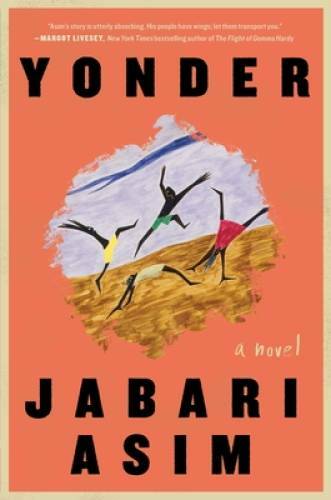 Yonder: A Novel - Hardcover By Asim, Jabari - GOOD Yonder: A Novel - Hardcover By Asim, Jabari - GOOD
