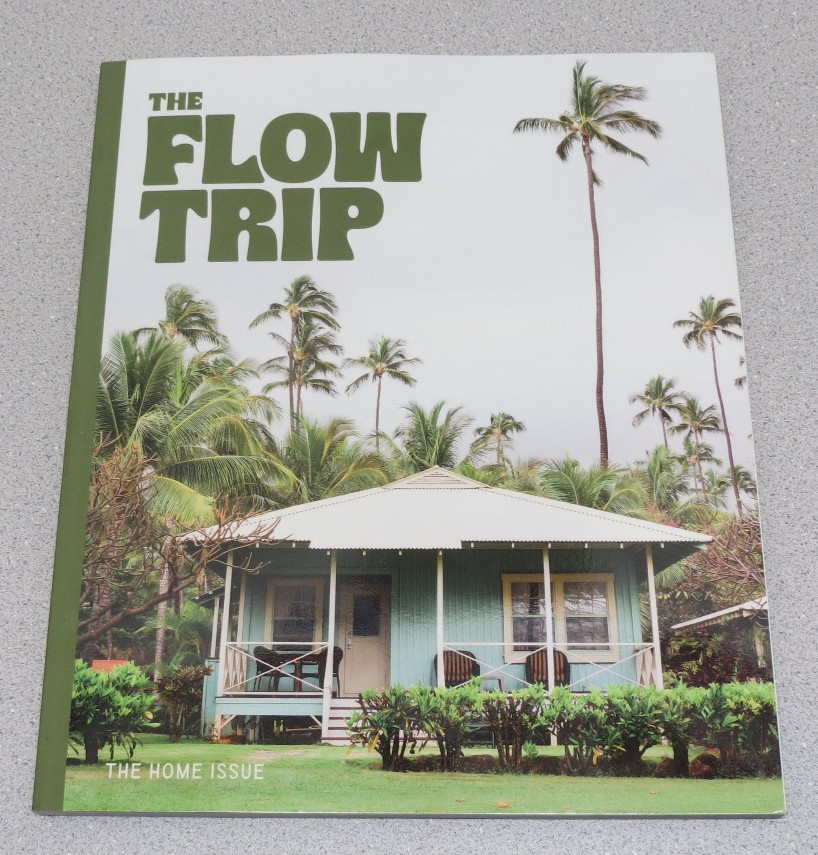 The Flow Trip Magazine - The Home Issue - 2026 - NEW The Flow Trip Magazine - The Home Issue - 2026 - NEW