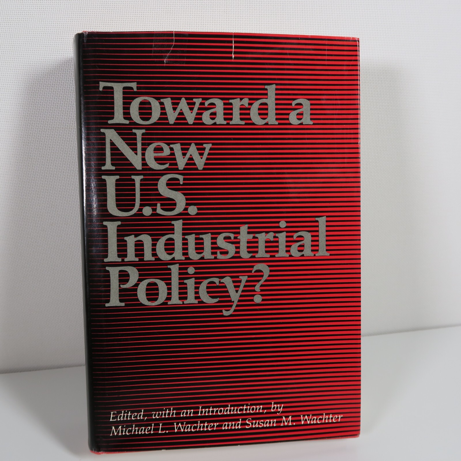 Toward a New U.S. Industrial Policy? Michael & Susan Wachter 1981 Hardcover book Toward a New U.S. Industrial Policy? Michael & Susan Wachter 1981 Hardcover book