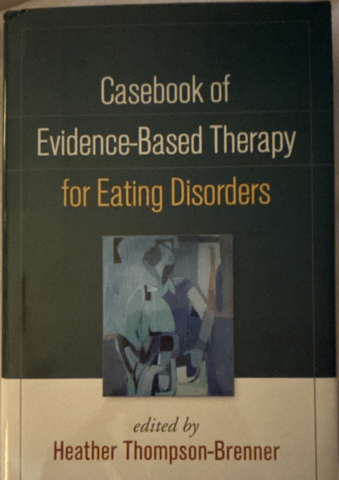 Thompson-Brenner Casebook of Evidence-Based Therapy for Eating Disorders Thompson-Brenner Casebook of Evidence-Based Therapy for Eating Disorders
