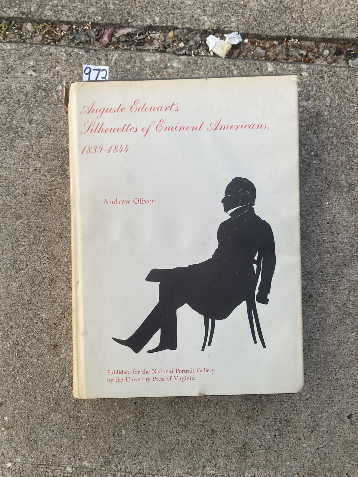 AUGUSTE EDOUART\'S SILHOUETTES OF EMINENT AMERICANS, By Andrew Oliver - Hardcover
