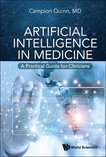 Campion Quinn Artificial Intelligence In Medicine: A Practical Guide (Paperback) Campion Quinn Artificial Intelligence In Medicine: A Practical Guide (Paperback)