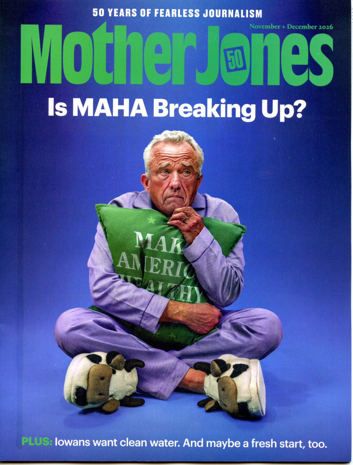 MOTHER JONES MAGAZINE=NOV / DEC 2026-MAHA BREAKUP--LIFE AFTER ROE--IOWA GOV RACE
