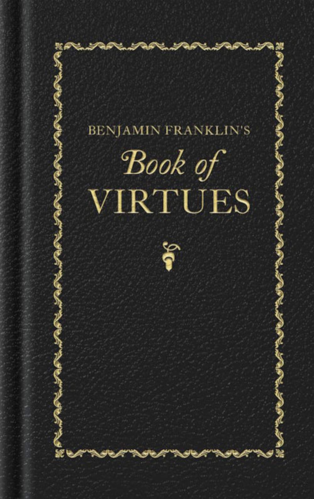 NEW Applewood Books Benjamin Franklin\'s Book of Virtues,  9781429093552 Books of