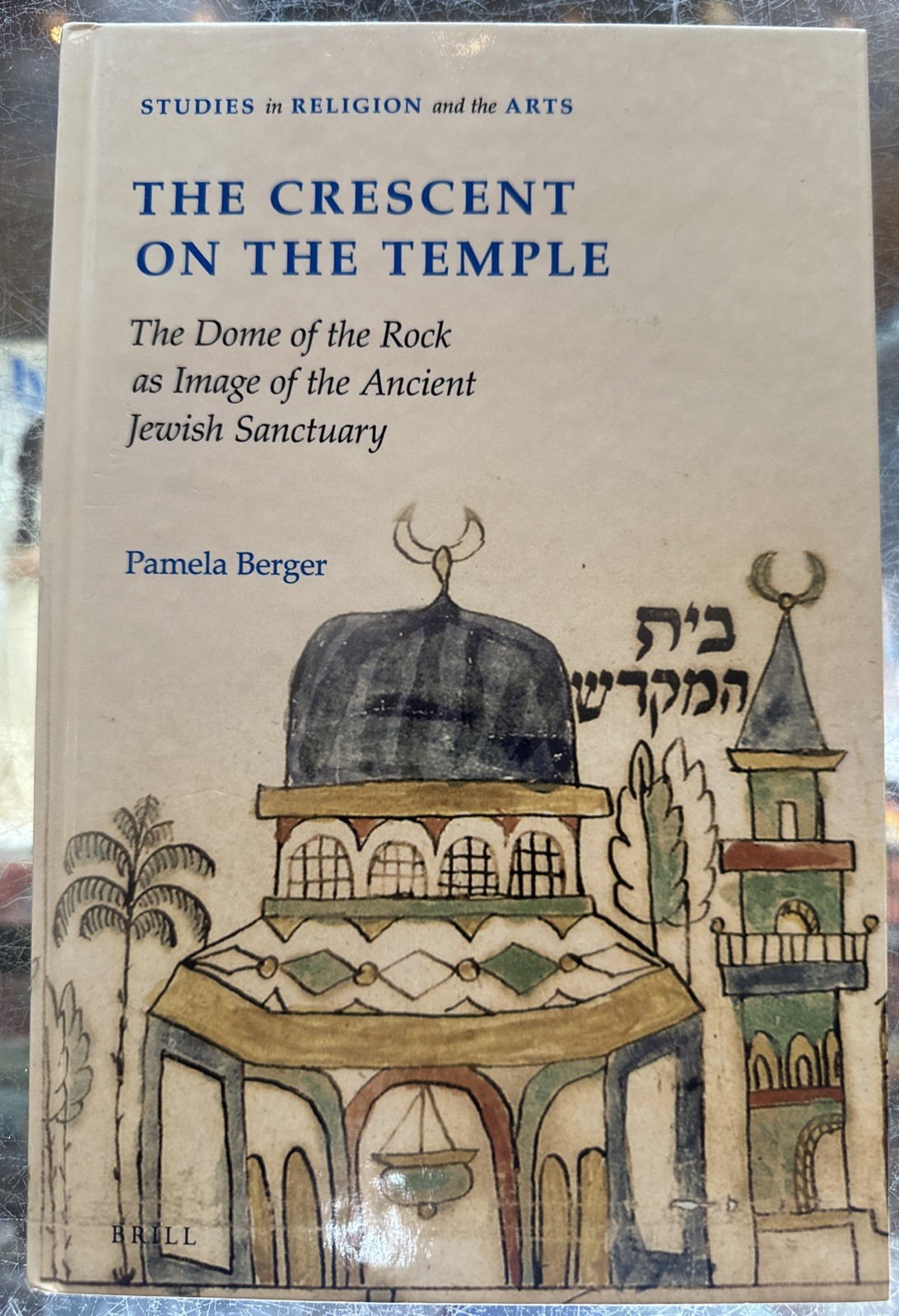 The Crescent on the Temple: The Dome of the Rock as Image of the Ancient Jewish 