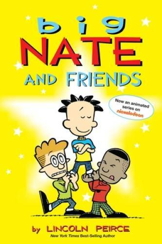 Big Nate and Friends - Paperback By Peirce, Lincoln - VERY GOOD Big Nate and Friends - Paperback By Peirce, Lincoln - VERY GOOD