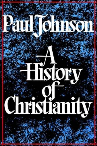 History of Christianity - Paperback By Johnson, Paul - GOOD