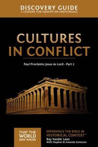 Cultures in Conflict Discovery Guide: Paul Proclaims Jesus As Lord - Part - GOOD Cultures in Conflict Discovery Guide: Paul Proclaims Jesus As Lord - Part - GOOD