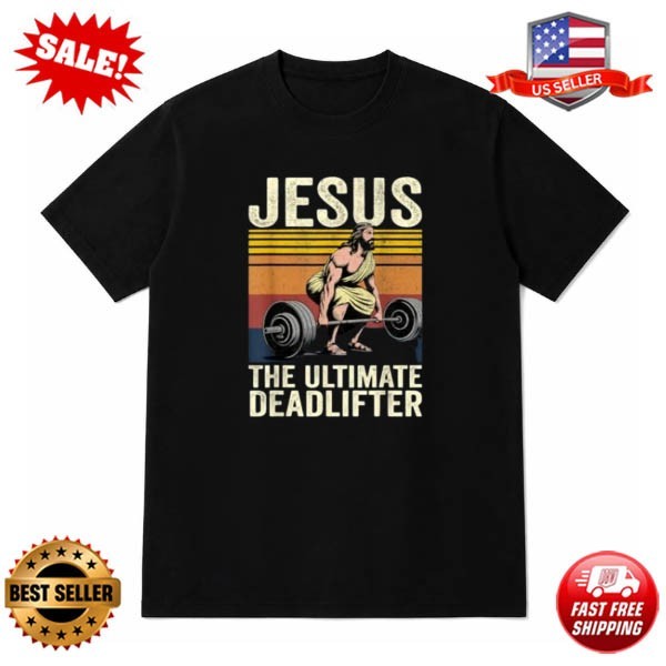 Vintage Jesus The Ultimate Deadlifter Funny Christian Gym T-Shirt Vintage Jesus The Ultimate Deadlifter Funny Christian Gym T-Shirt