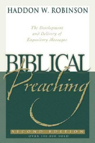Biblical Preaching: The Development and Delivery of Expository Messages - GOOD