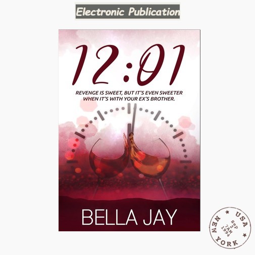Bella Jay 12:01: A Delusional Enemies to Lovers Romance 2023