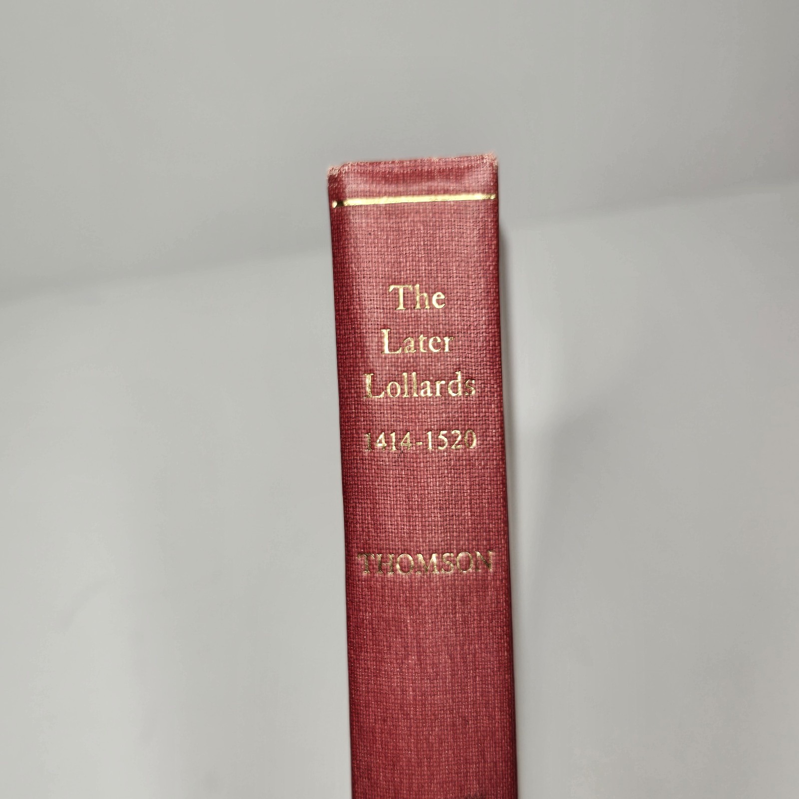 The Later Lollards 1414-1520 by John Thompson 1965 ExLib Oxford Historical HC