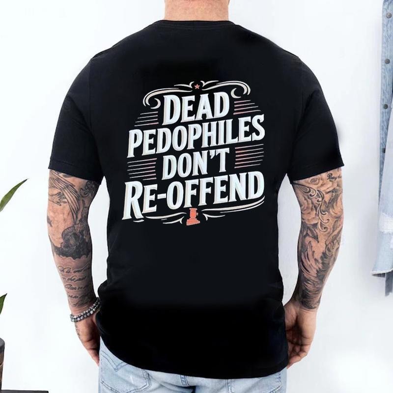 Dead Pedophiles Don’t Reoffend, Protective Parent Shirt, We Love Our Kids Shirt,