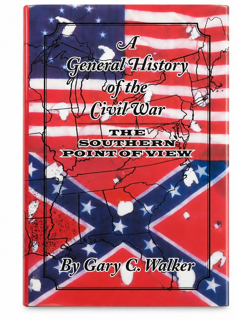 SIGNED Gary C Walker General History Civil War Southern Point of View HC DJ 2004