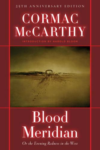 Blood Meridian: Or the Evening Redness in the West (0679641041) Hardcover Blood Meridian: Or the Evening Redness in the West (0679641041) Hardcover