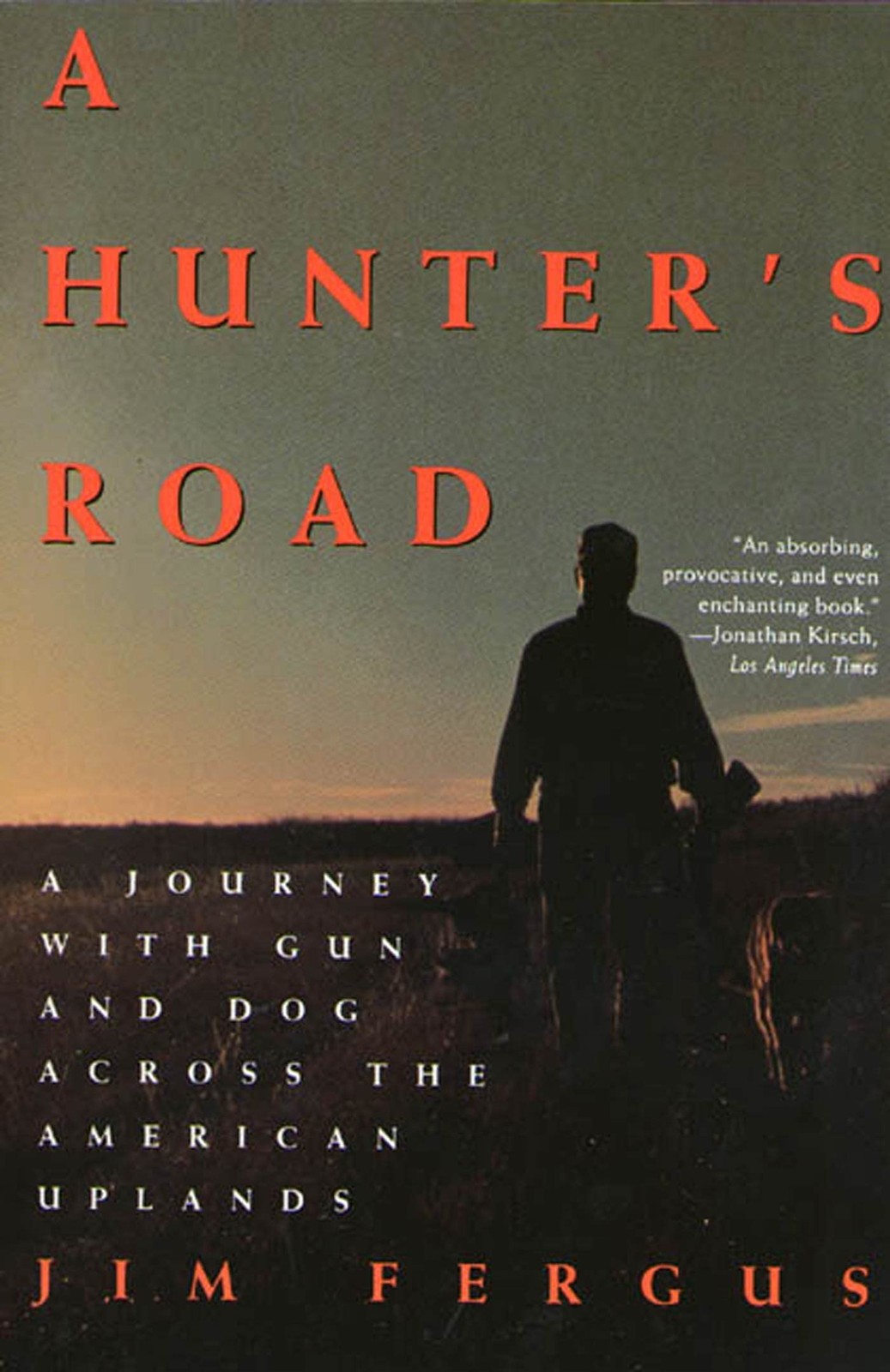 A Hunter\'s Road: A Journey with Gun and Dog Across the American Uplands