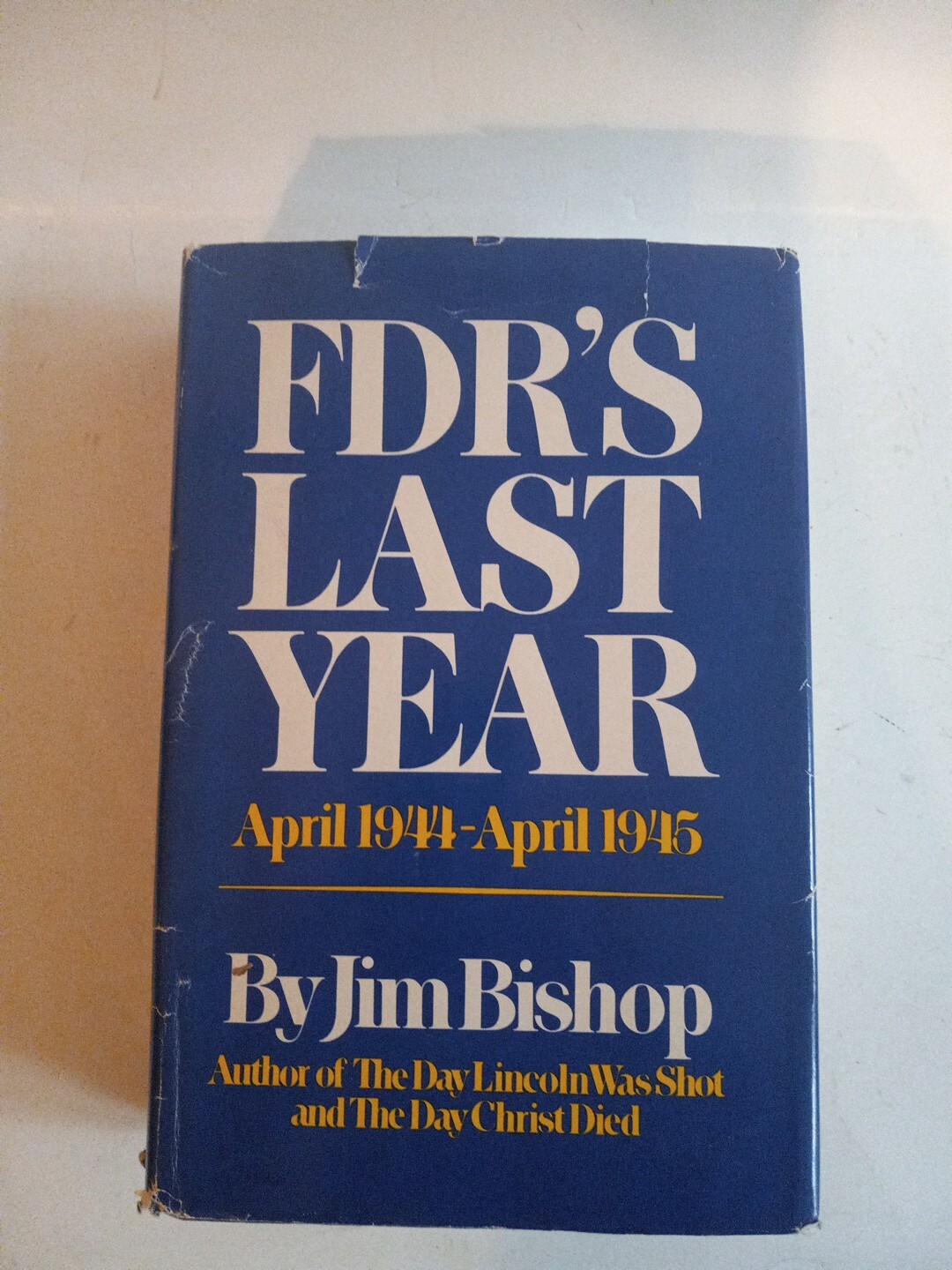 FDR\'s Last Year, April 1944-April 1945 by Jim Bishop Hardcover FDR\'s Last Year, April 1944-April 1945 by Jim Bishop Hardcover