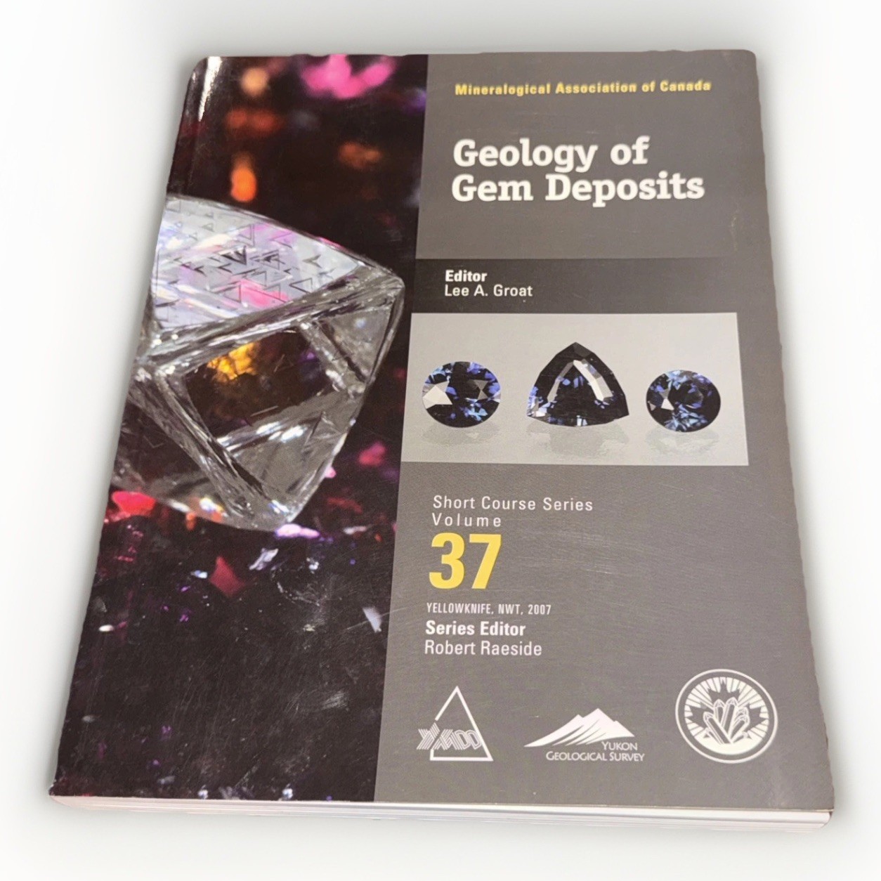 The Geology of Gem Deposits 2007 - 1st Edition Volume 37 -Lee A Groat Textbook The Geology of Gem Deposits 2007 - 1st Edition Volume 37 -Lee A Groat Textbook