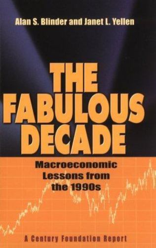 The Fabulous Decade: Macroeconomic Lessons from the 1990s The Fabulous Decade: Macroeconomic Lessons from the 1990s