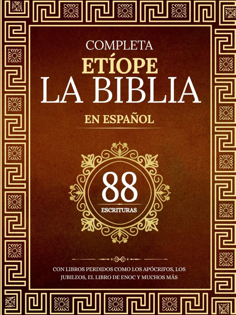 La Biblia Etíope Completa En 88 Escrituras Españolas: Con Libros Perdidos Como L La Biblia Etíope Completa En 88 Escrituras Españolas: Con Libros Perdidos Como L