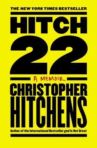 Hitch-22: A Memoir by Christopher Hitchens Hitch-22: A Memoir by Christopher Hitchens