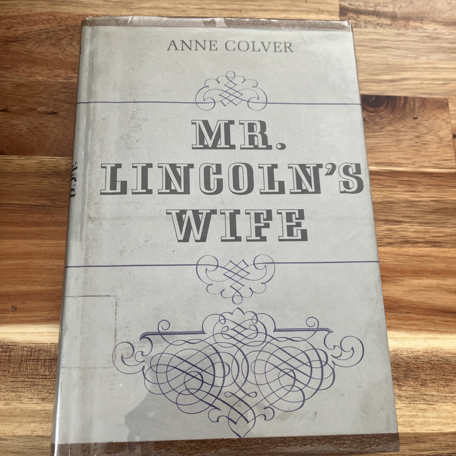 Mr. Lincoln\'s Wife by Anne Colver -1st Edition-1965 - HC/DJ