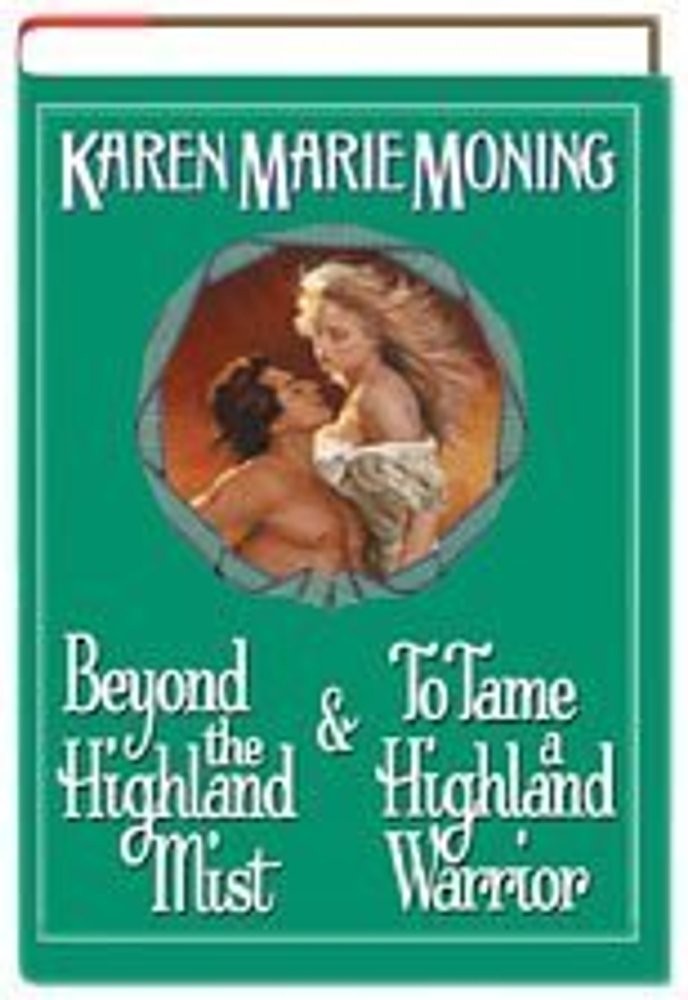 Beyond the Highland Mist & To Tame a Highland Warrior Beyond the Highland Mist & To Tame a Highland Warrior