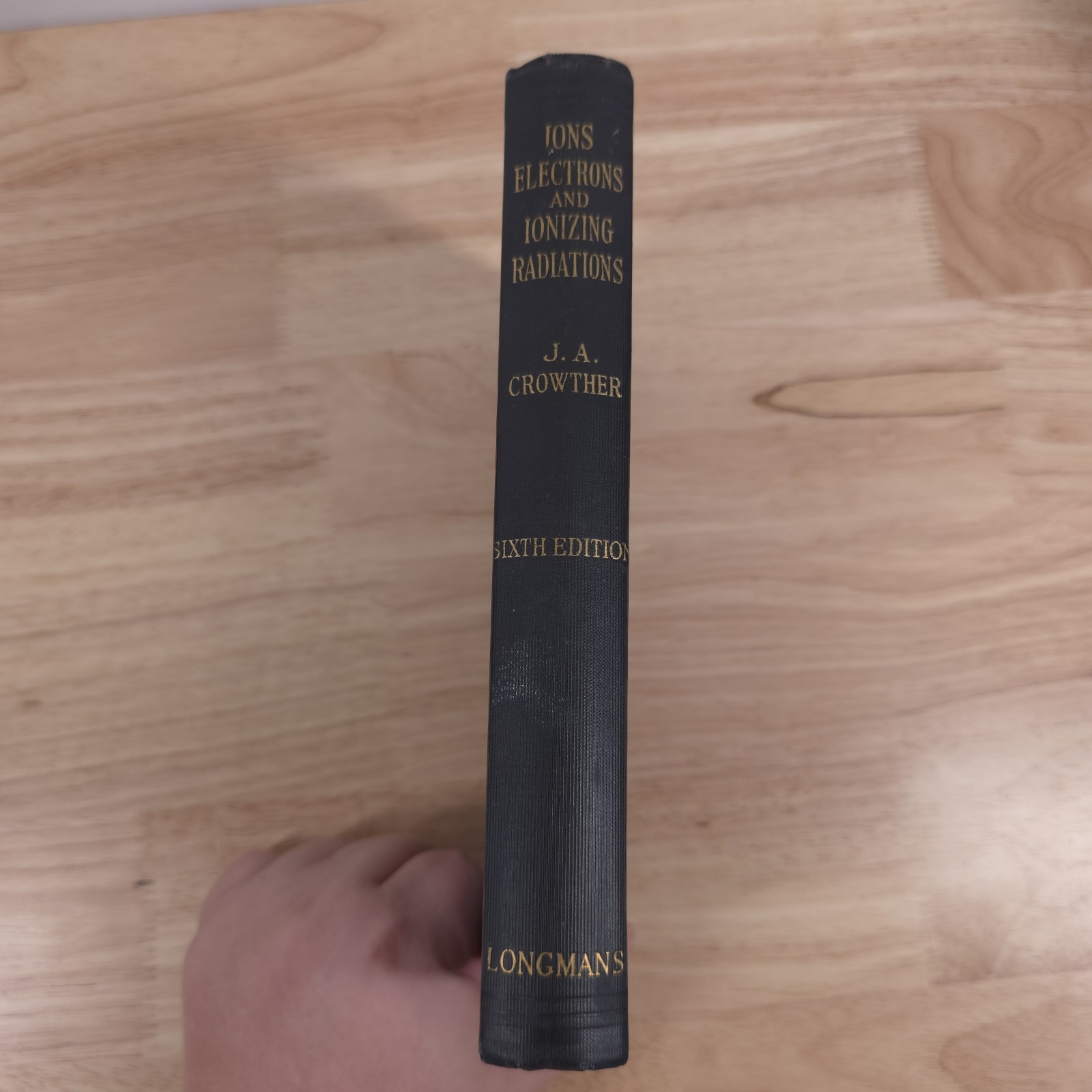 VTG 1938 Ions, Electrons, and Ionizing Radiations by James Arnold Crowther