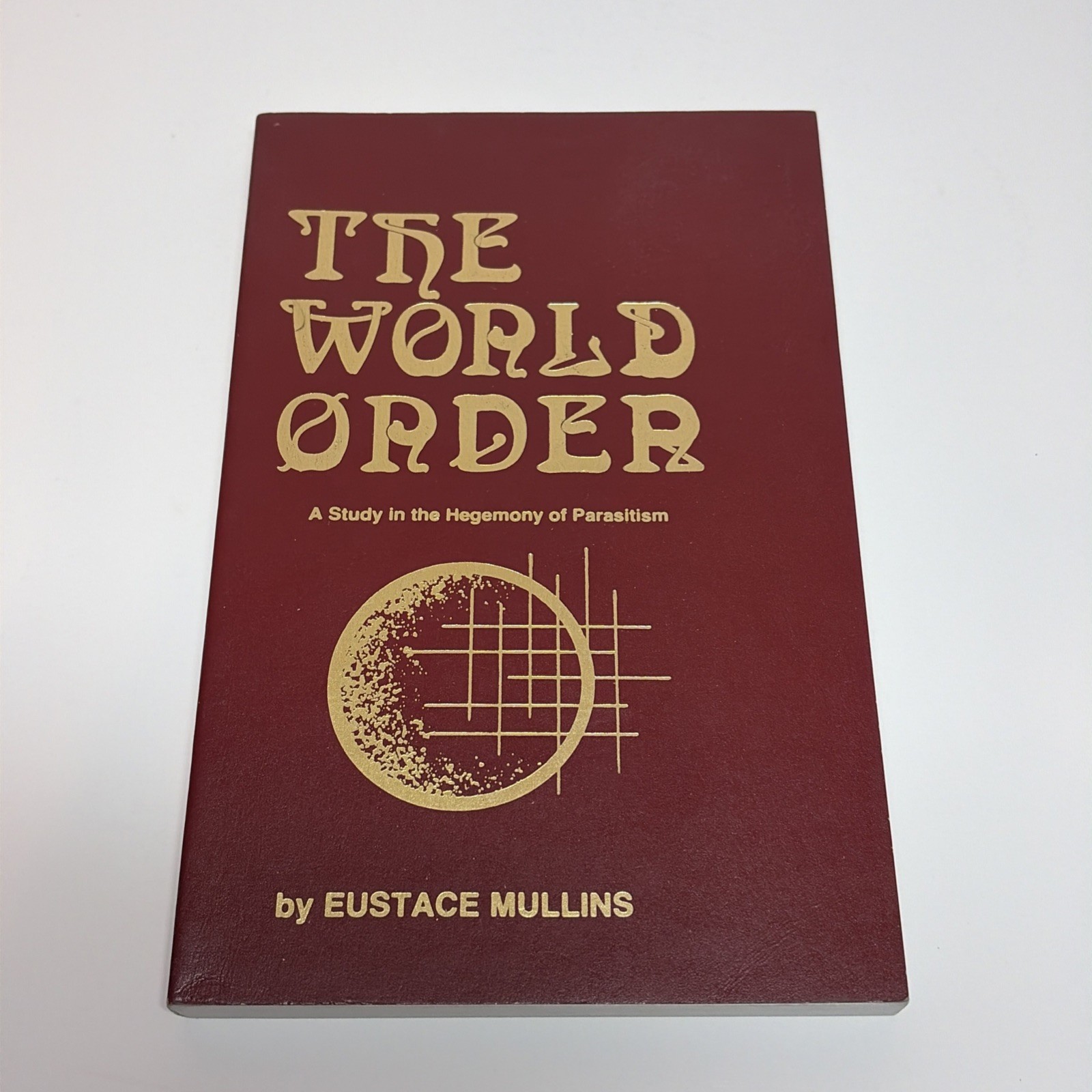 The World Order Our Secret Rulers by Eustace Mullins 1st Edition Paperback 1985