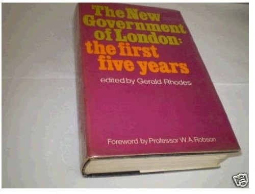 The New Government of London: The First Five Years - Pearson 1972 - GOOD