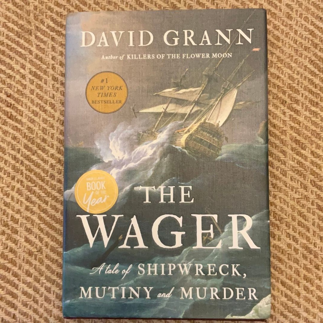 The Wager (Brand NEW): A Tale of Shipwreck, Mutiny and Murder