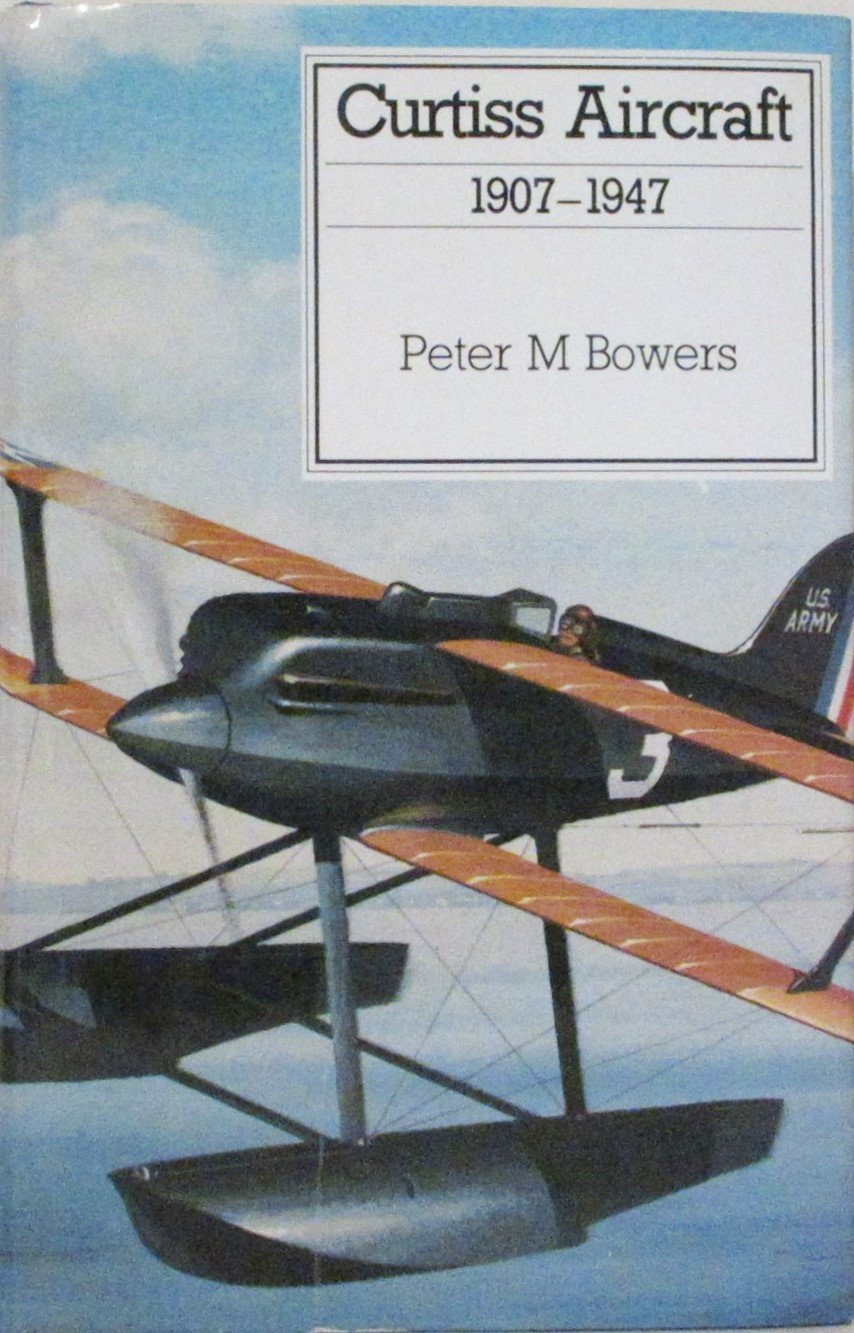 Curtiss Aircraft, 1907-1947 by Peter M. Bowers - Hardcover 1987 - GOOD