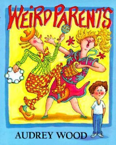 Weird Parents by Audrey Wood