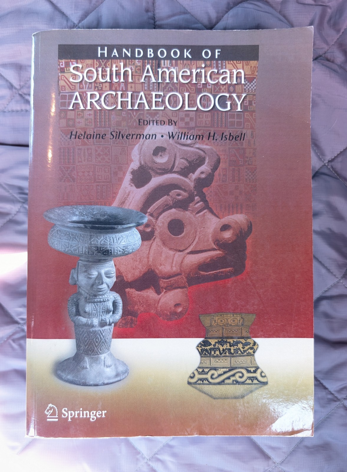 Handbook of South American Archaeology by Helaine Silverman 2008 Handbook of South American Archaeology by Helaine Silverman 2008