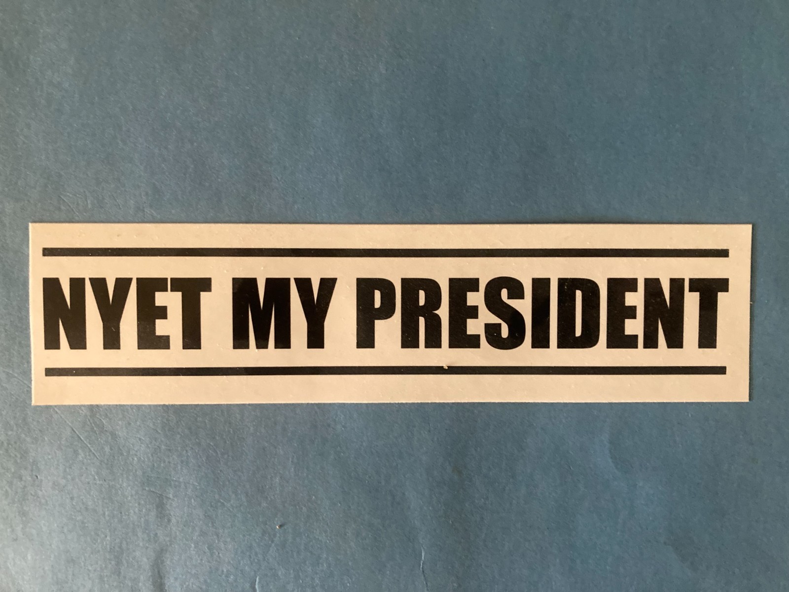anti trump sticker 8X2 inches NYET MY PRESIDENT